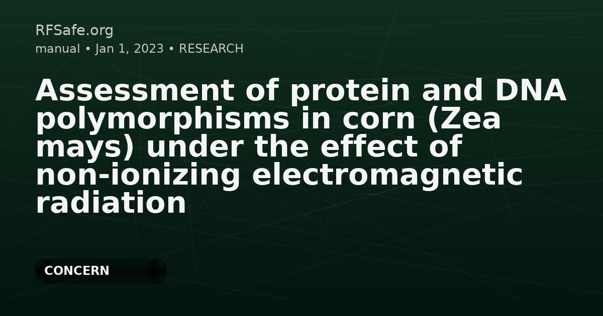 Assessment of protein and DNA polymorphisms in corn (Zea mays) under the effect of non-ionizing electromagnetic radiation
