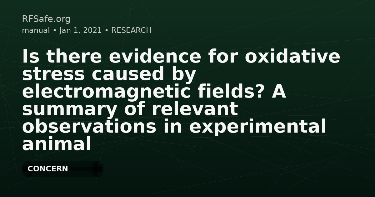 Is there evidence for oxidative stress caused by electromagnetic fields? A summary of relevant observations in experimental animal and cell experiments related to health effects in the last ten years