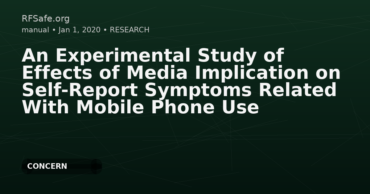 An Experimental Study of Effects of Media Implication on Self-Report Symptoms Related With Mobile Phone Use