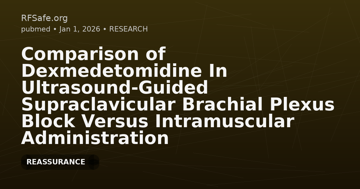 Comparison of Dexmedetomidine In Ultrasound-Guided Supraclavicular Brachial Plexus Block Versus Intramuscular Administration In Upper Limb Surgeries.