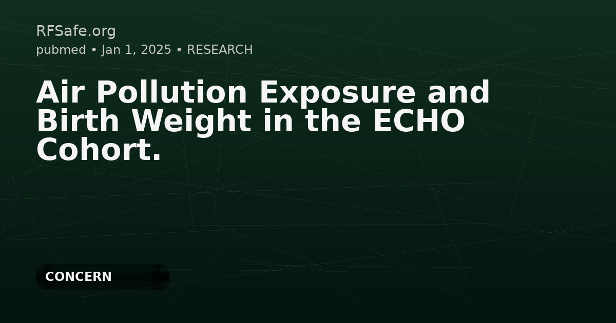 Air Pollution Exposure and Birth Weight in the ECHO Cohort.