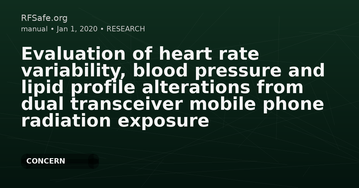Evaluation of heart rate variability, blood pressure and lipid profile alterations from dual transceiver mobile phone radiation exposure