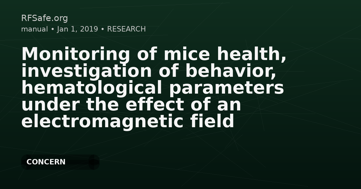 Monitoring of mice health, investigation of behavior, hematological parameters under the effect of an electromagnetic field