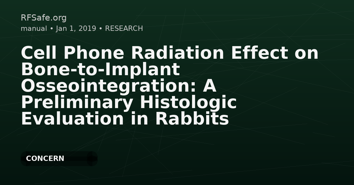 Cell Phone Radiation Effect on Bone-to-Implant Osseointegration: A Preliminary Histologic Evaluation in Rabbits