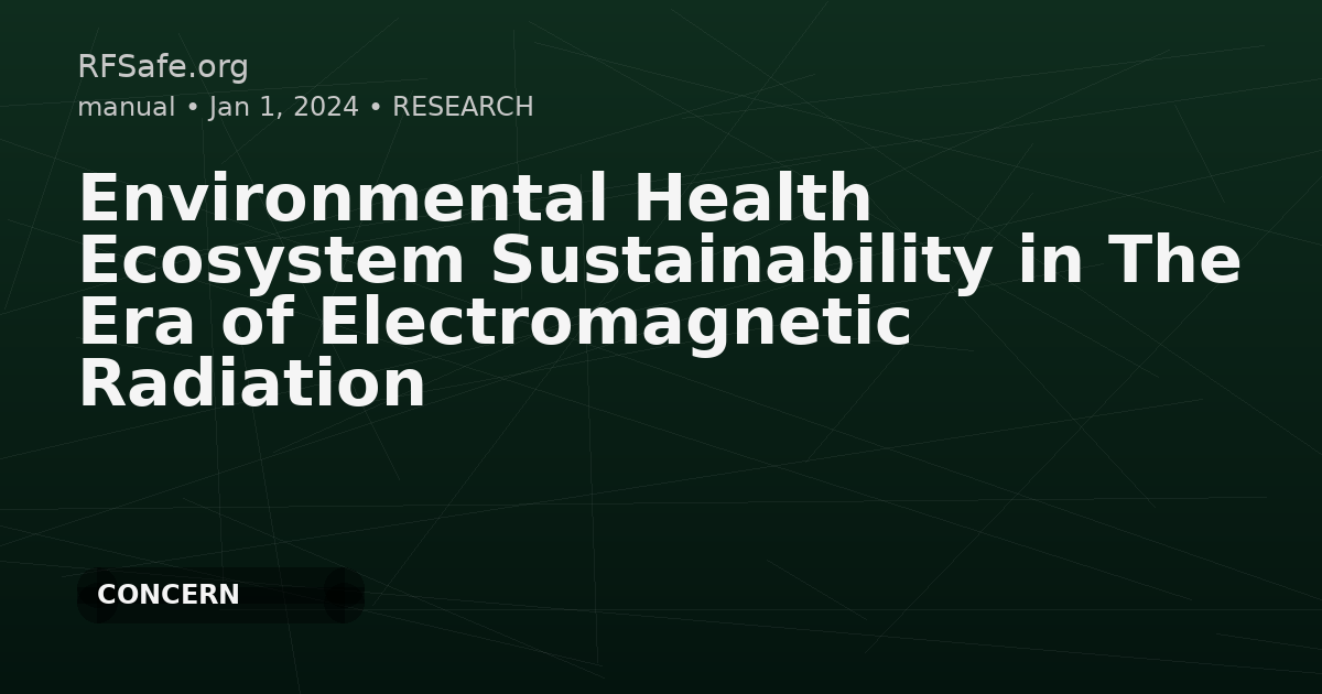 Environmental Health Ecosystem Sustainability in The Era of Electromagnetic Radiation