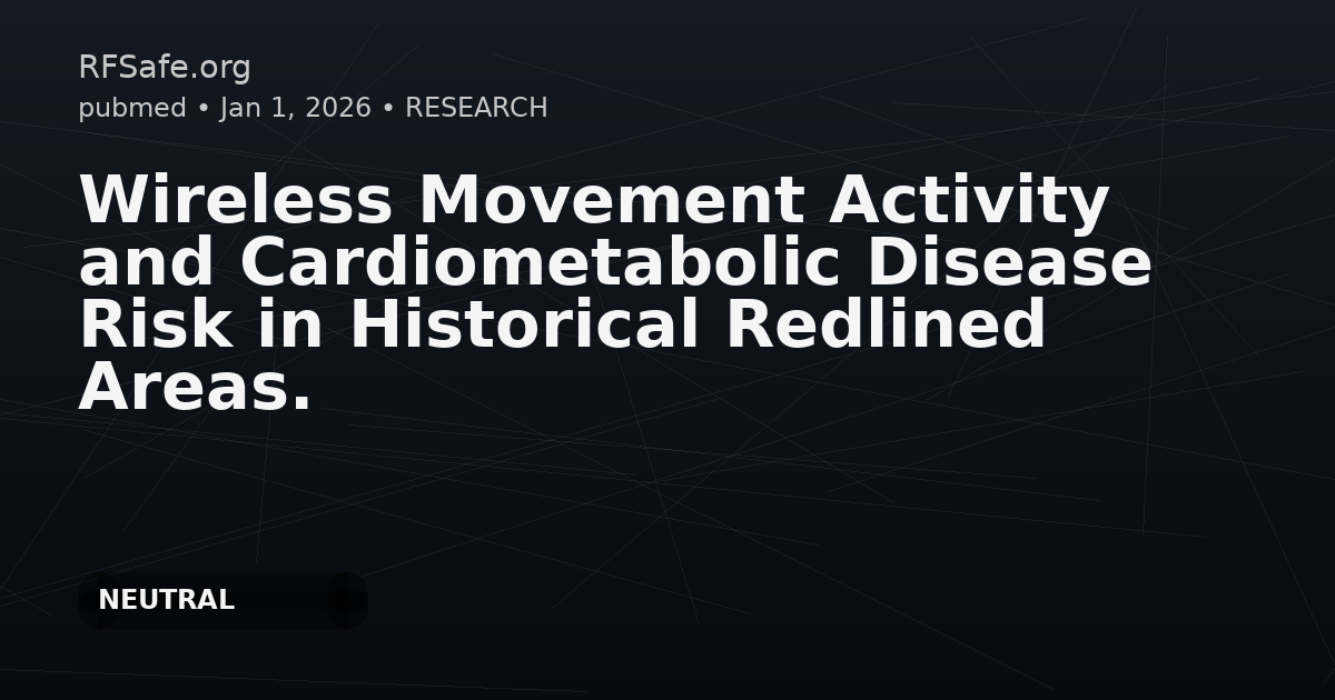 Wireless Movement Activity and Cardiometabolic Disease Risk in Historical Redlined Areas.