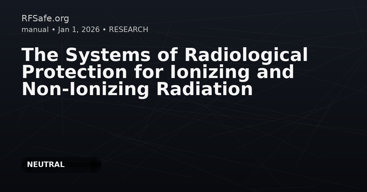 The Systems of Radiological Protection for Ionizing and Non-Ionizing Radiation