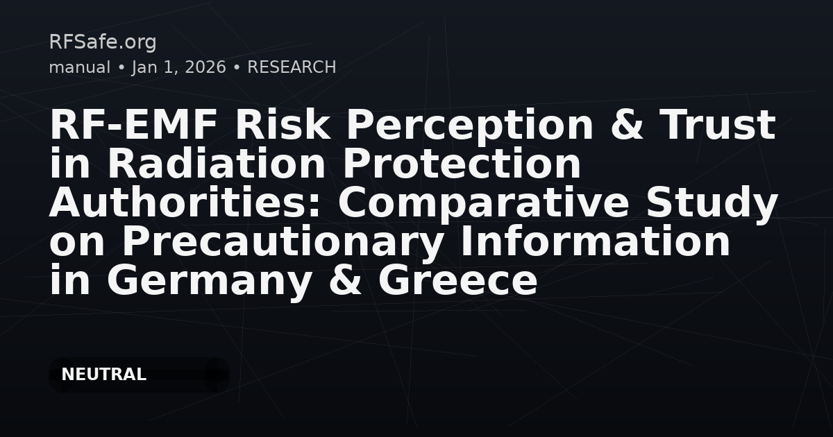 RF-EMF Risk Perception & Trust in Radiation Protection Authorities: Comparative Study on Precautionary Information in Germany & Greece