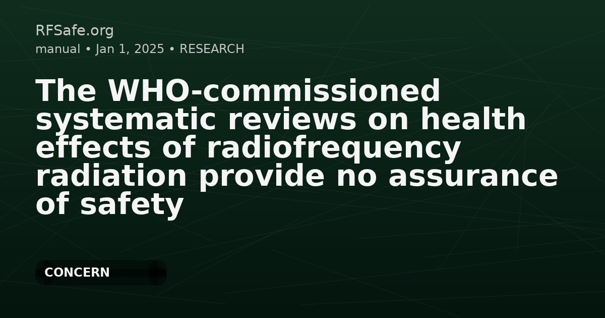 The WHO-commissioned systematic reviews on health effects of radiofrequency radiation provide no assurance of safety