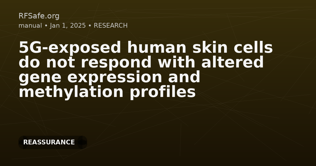 5G-exposed human skin cells do not respond with altered gene expression and methylation profiles