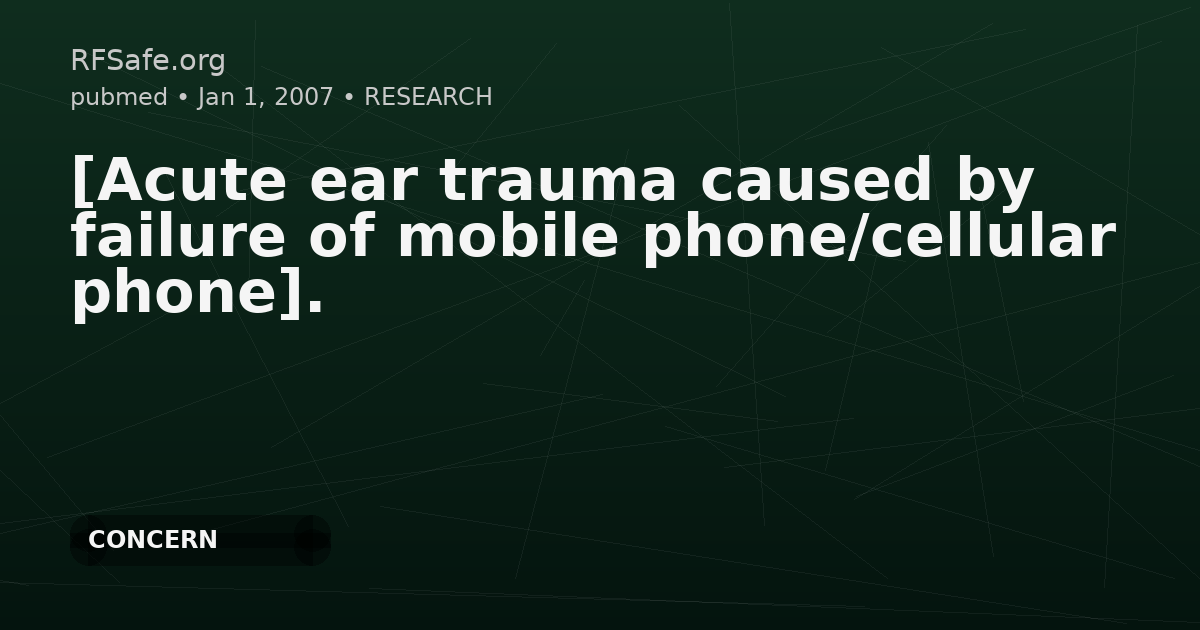 [Acute ear trauma caused by failure of mobile phone/cellular phone].