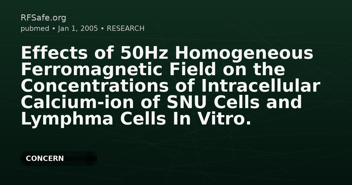 Effects of 50Hz Homogeneous Ferromagnetic Field on the Concentrations of Intracellular Calcium-ion of SNU Cells and Lymphma Cells In Vitro.