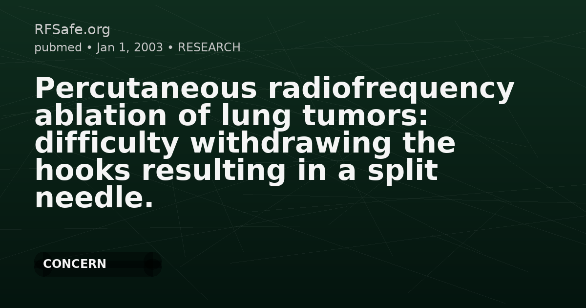 Percutaneous radiofrequency ablation of lung tumors: difficulty withdrawing the hooks resulting in a split needle.
