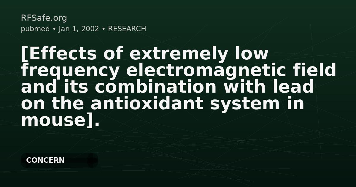 [Effects of extremely low frequency electromagnetic field and its combination with lead on the antioxidant system in mouse].