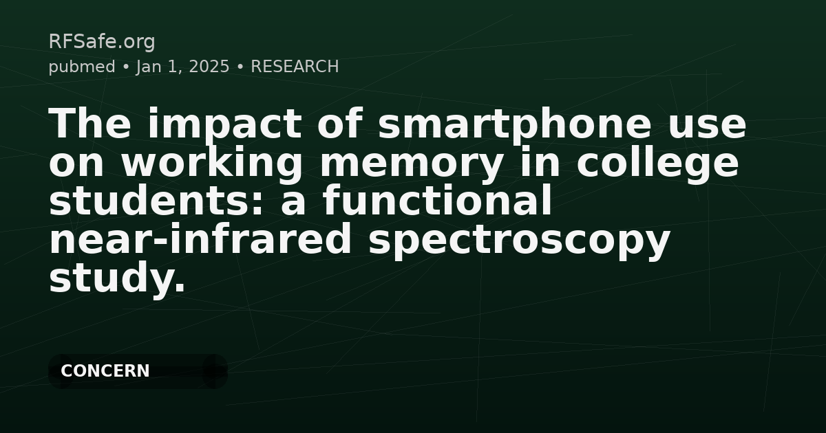 The impact of smartphone use on working memory in college students: a functional near-infrared spectroscopy study.