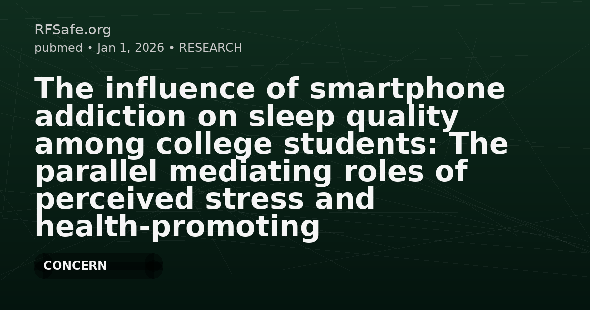 The influence of smartphone addiction on sleep quality among college students: The parallel mediating roles of perceived stress and health-promoting lifestyle.