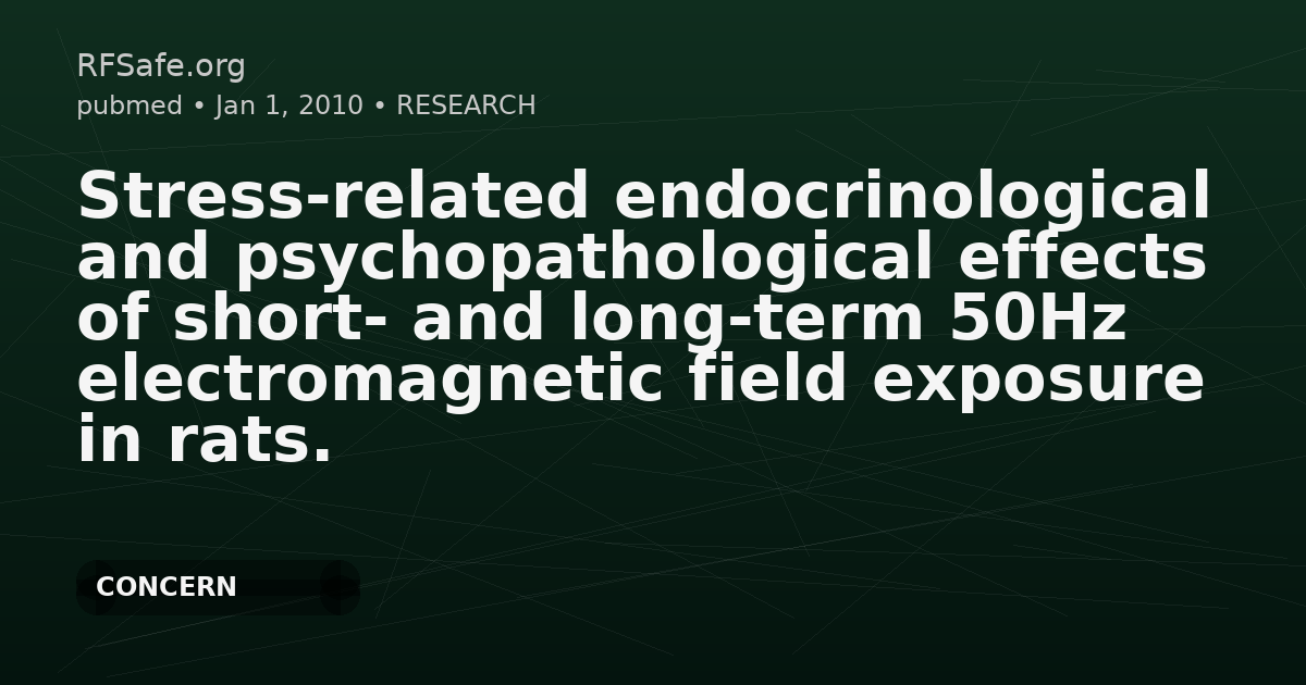 Stress-related endocrinological and psychopathological effects of short- and long-term 50Hz electromagnetic field exposure in rats.