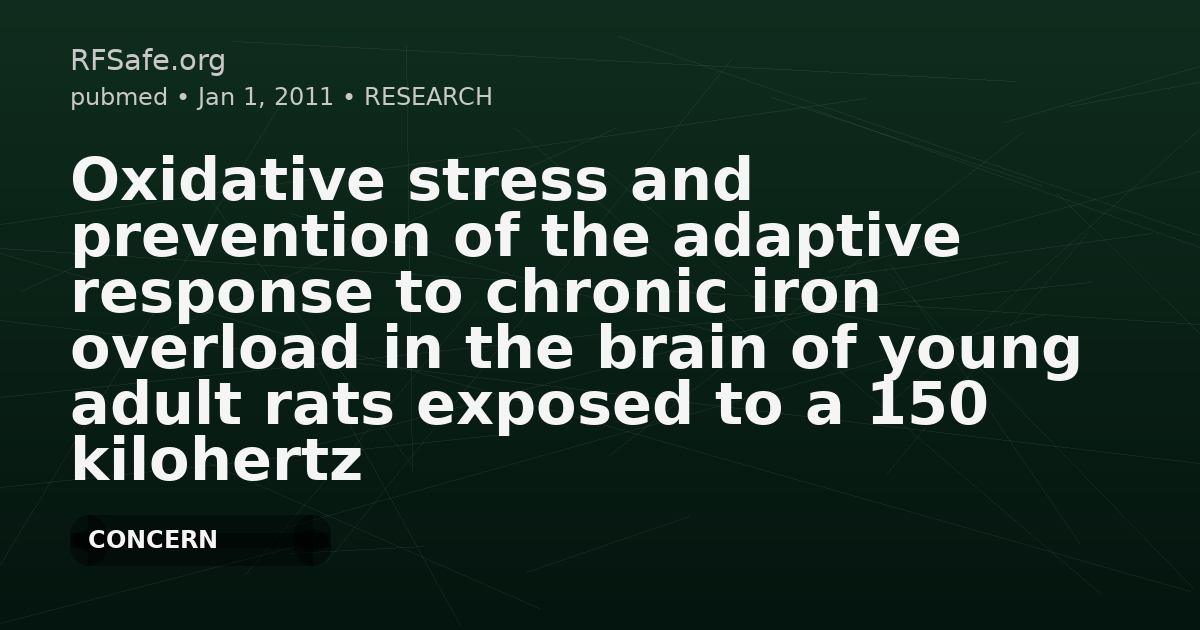 Oxidative stress and prevention of the adaptive response to chronic iron overload in the brain of young adult rats exposed to a 150 kilohertz electromagnetic field.