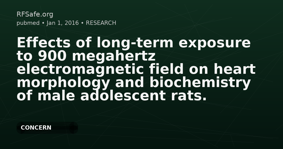 Effects of long-term exposure to 900 megahertz electromagnetic field on heart morphology and biochemistry of male adolescent rats.