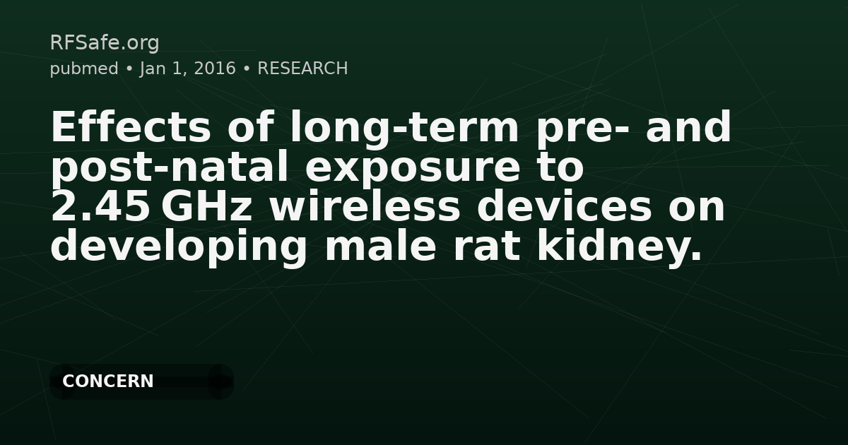 Effects of long-term pre- and post-natal exposure to 2.45 GHz wireless devices on developing male rat kidney.
