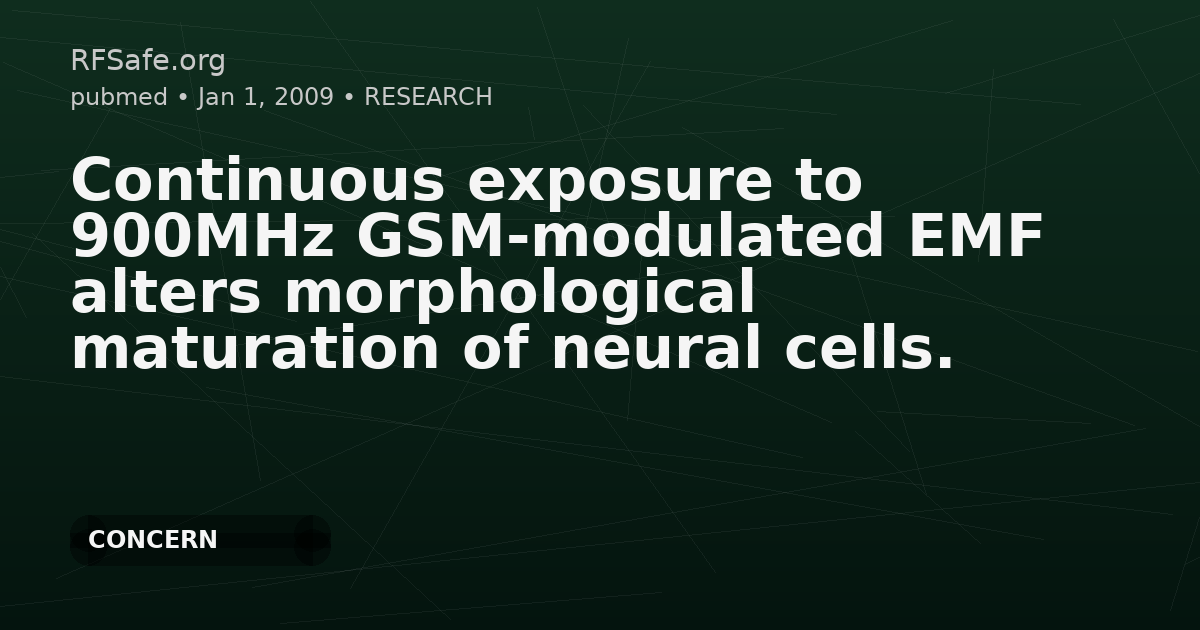 Continuous exposure to 900MHz GSM-modulated EMF alters morphological maturation of neural cells.
