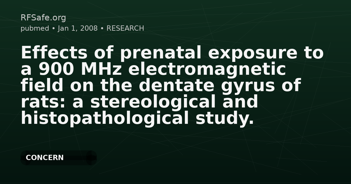Effects of prenatal exposure to a 900 MHz electromagnetic field on the dentate gyrus of rats: a stereological and histopathological study.