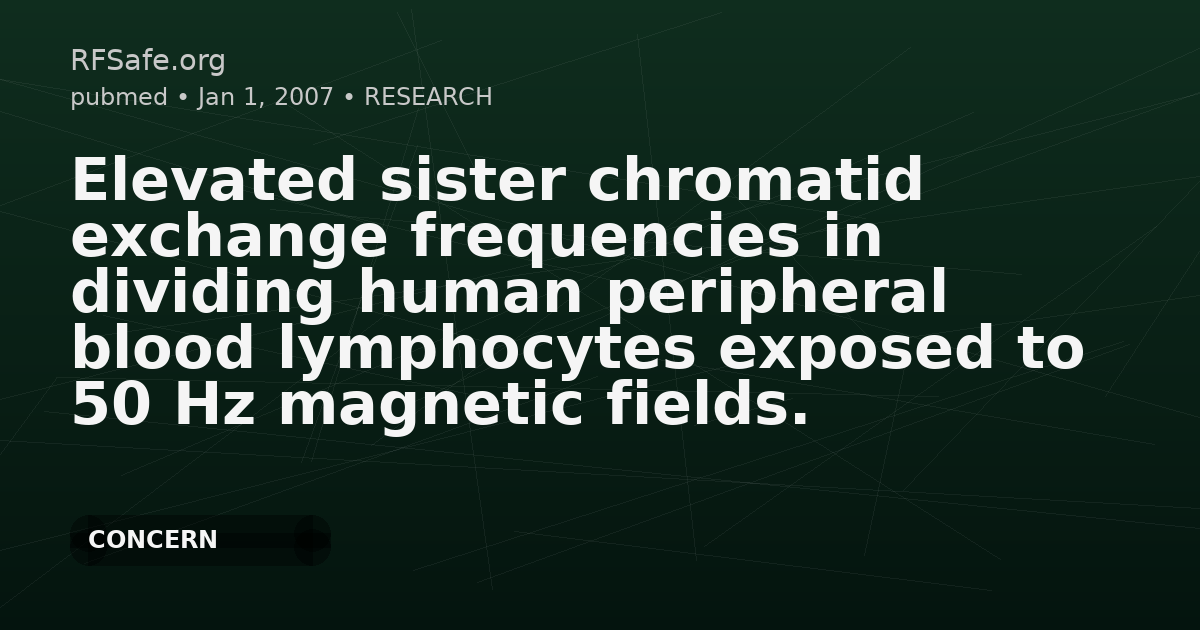Elevated sister chromatid exchange frequencies in dividing human peripheral blood lymphocytes exposed to 50 Hz magnetic fields.