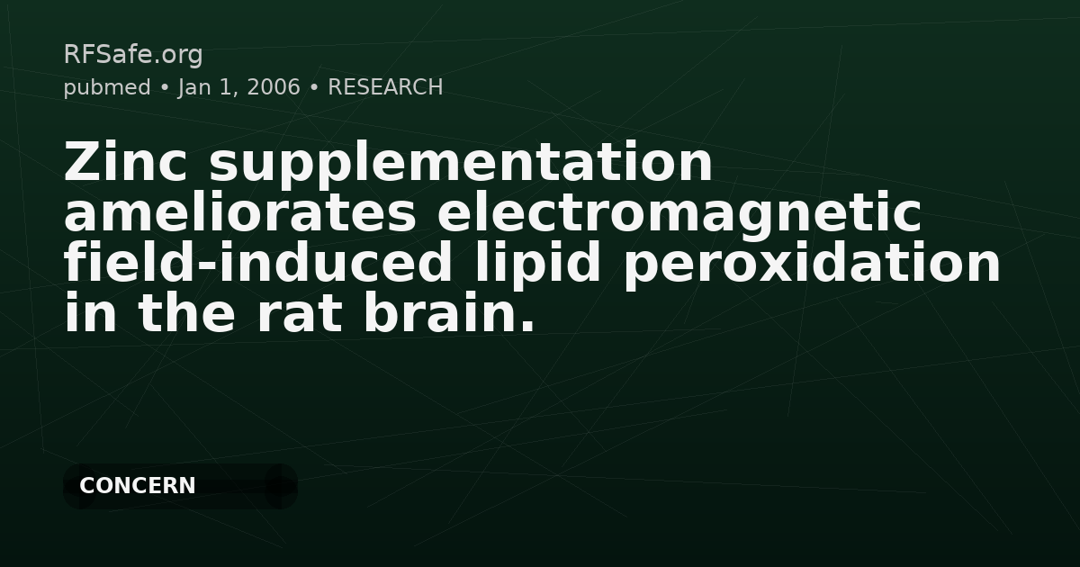 Zinc supplementation ameliorates electromagnetic field-induced lipid peroxidation in the rat brain.