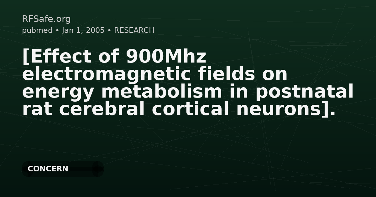 [Effect of 900Mhz electromagnetic fields on energy metabolism in postnatal rat cerebral cortical neurons].