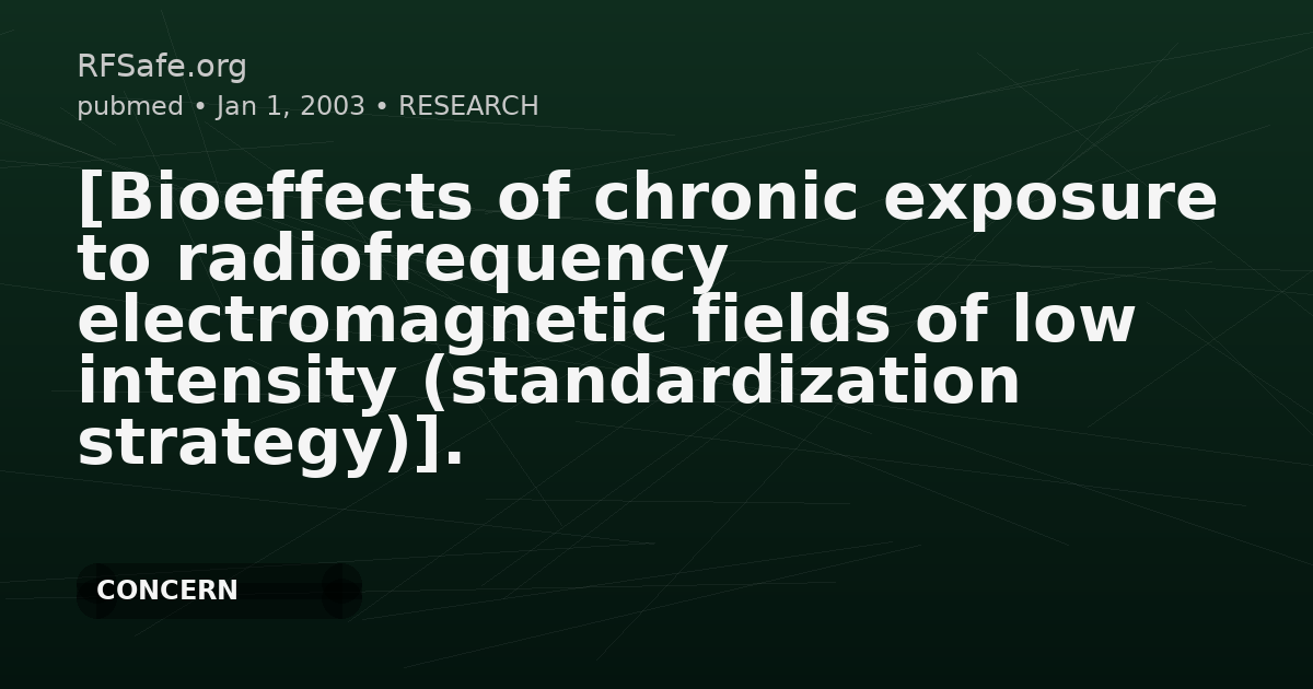 [Bioeffects of chronic exposure to radiofrequency electromagnetic fields of low intensity (standardization strategy)].