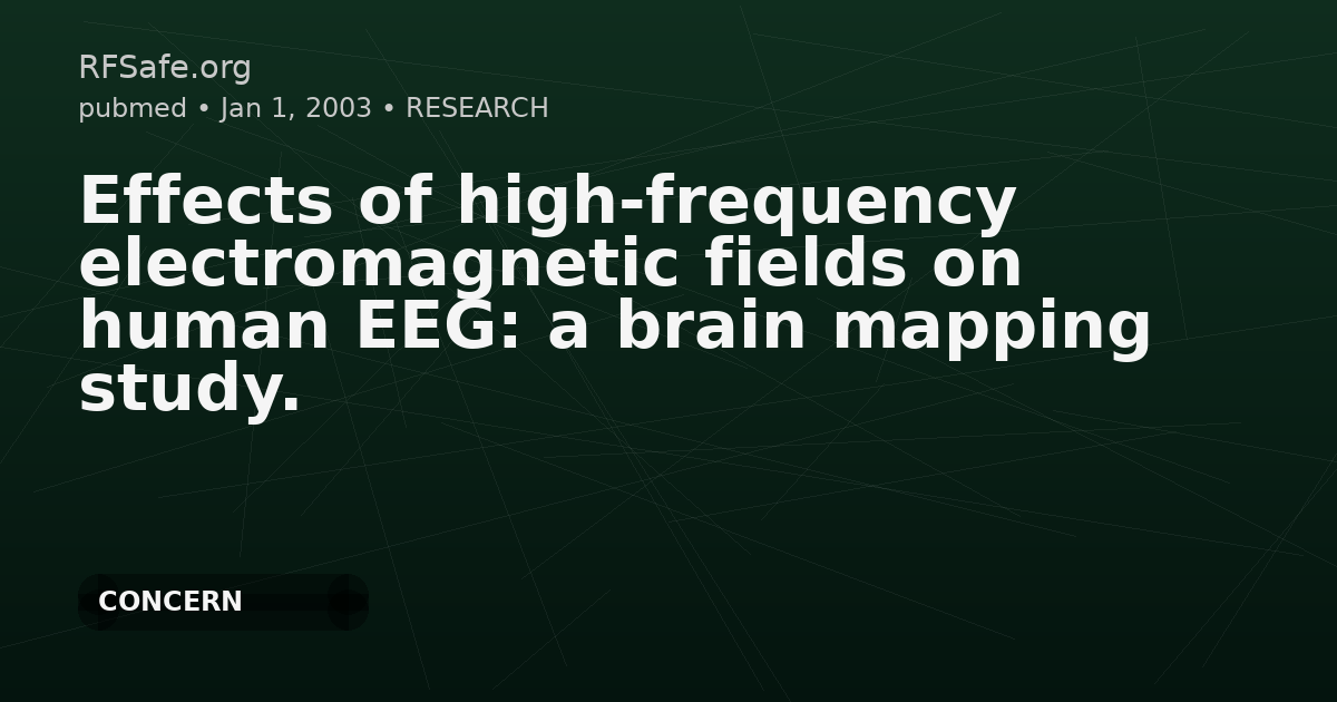 Effects of high-frequency electromagnetic fields on human EEG: a brain mapping study.