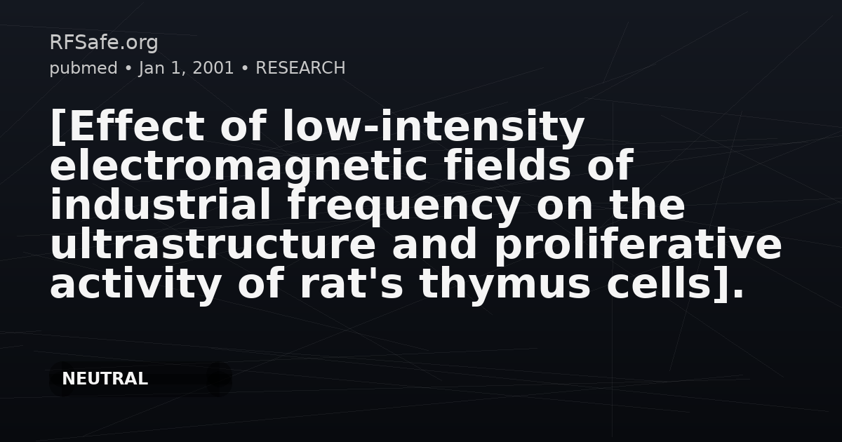 [Effect of low-intensity electromagnetic fields of industrial frequency on the ultrastructure and proliferative activity of rat's thymus cells].