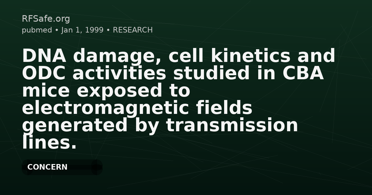 DNA damage, cell kinetics and ODC activities studied in CBA mice exposed to electromagnetic fields generated by transmission lines.