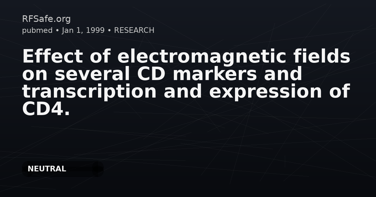Effect of electromagnetic fields on several CD markers and transcription and expression of CD4.