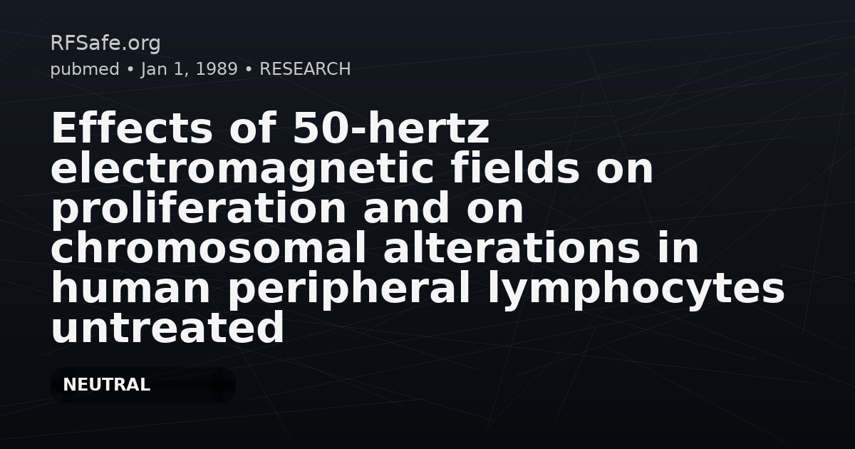 Effects of 50-hertz electromagnetic fields on proliferation and on chromosomal alterations in human peripheral lymphocytes untreated or pretreated with chemical mutagens.