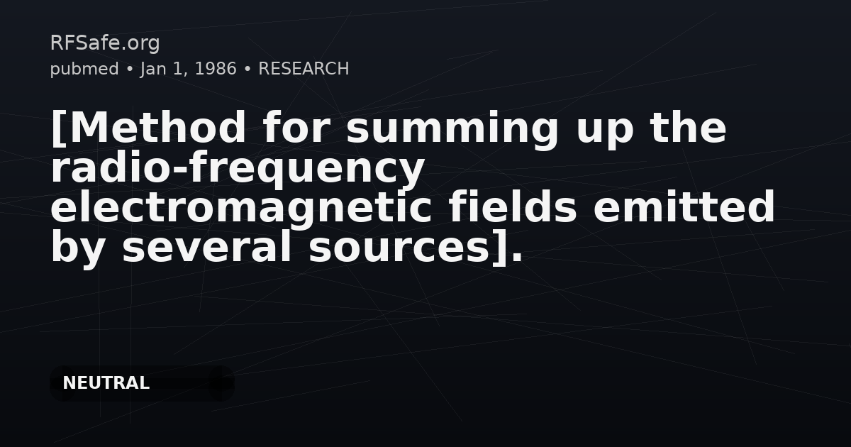 [Method for summing up the radio-frequency electromagnetic fields emitted by several sources].
