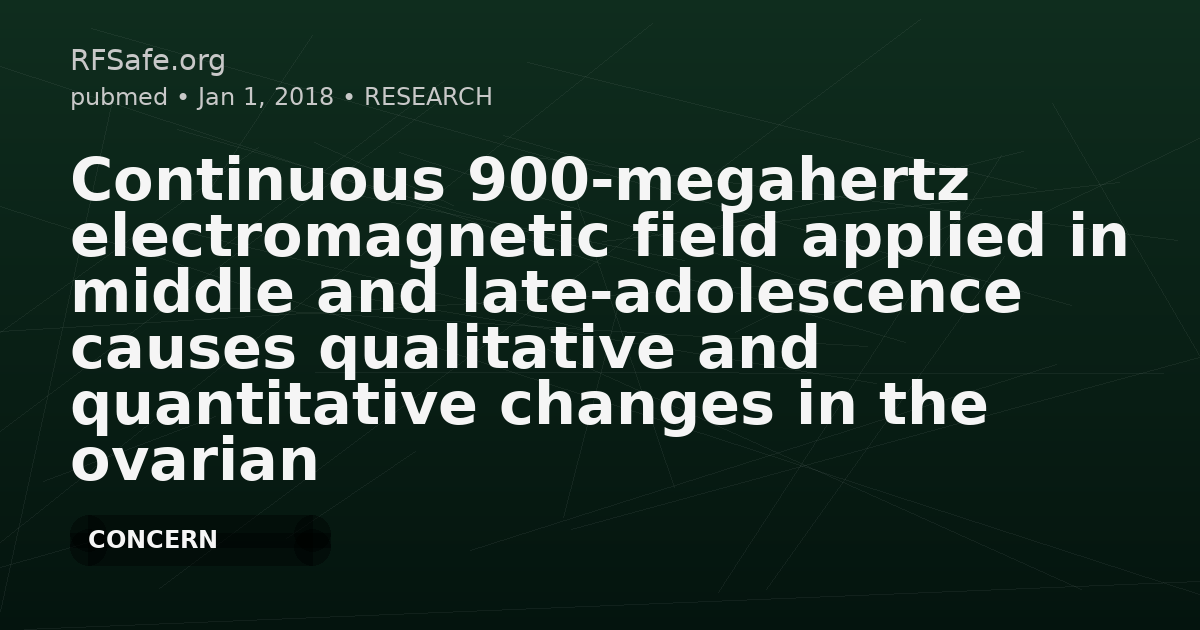 Continuous 900-megahertz electromagnetic field applied in middle and late-adolescence causes qualitative and quantitative changes in the ovarian morphology, tissue and blood biochemistry of the rat.