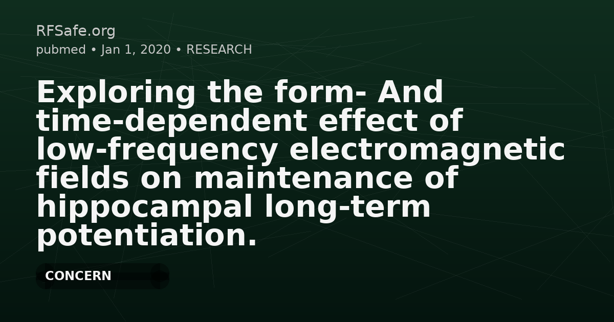 Exploring the form- And time-dependent effect of low-frequency electromagnetic fields on maintenance of hippocampal long-term potentiation.