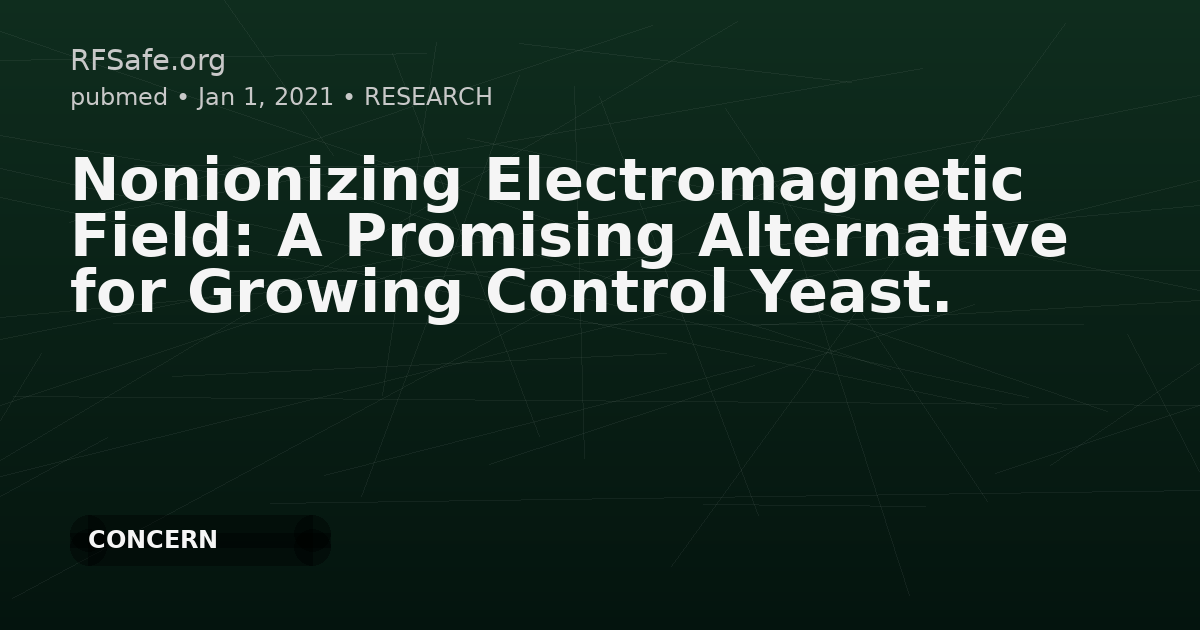 Nonionizing Electromagnetic Field: A Promising Alternative for Growing Control Yeast.