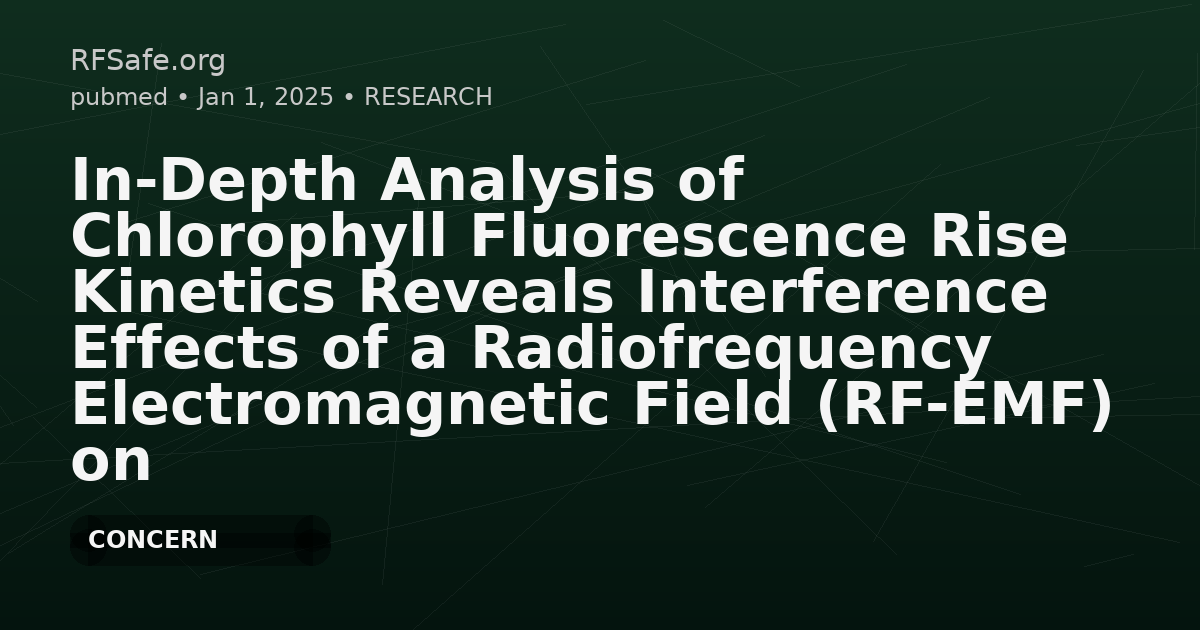 In-Depth Analysis of Chlorophyll Fluorescence Rise Kinetics Reveals Interference Effects of a Radiofrequency Electromagnetic Field (RF-EMF) on Plant Hormetic Responses to Drought Stress.