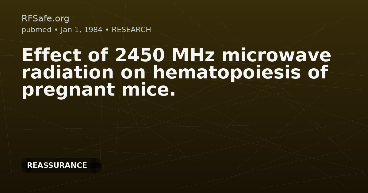 Effect of 2450 MHz microwave radiation on hematopoiesis of pregnant mice.