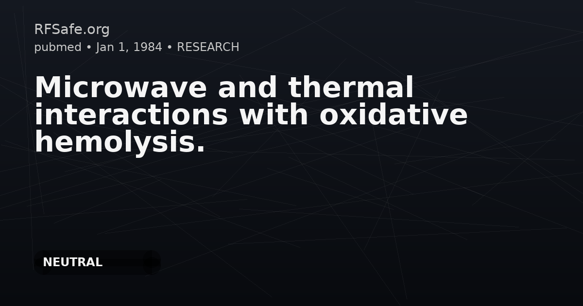 Microwave and thermal interactions with oxidative hemolysis.