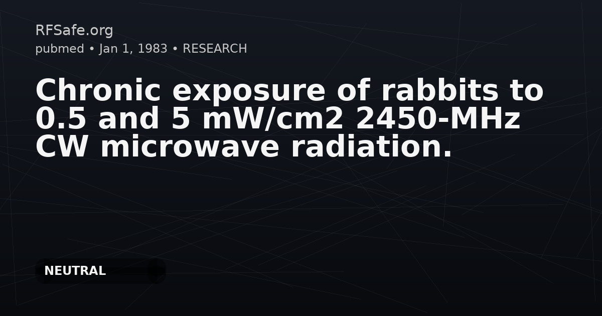 Chronic exposure of rabbits to 0.5 and 5 mW/cm2 2450-MHz CW microwave radiation.