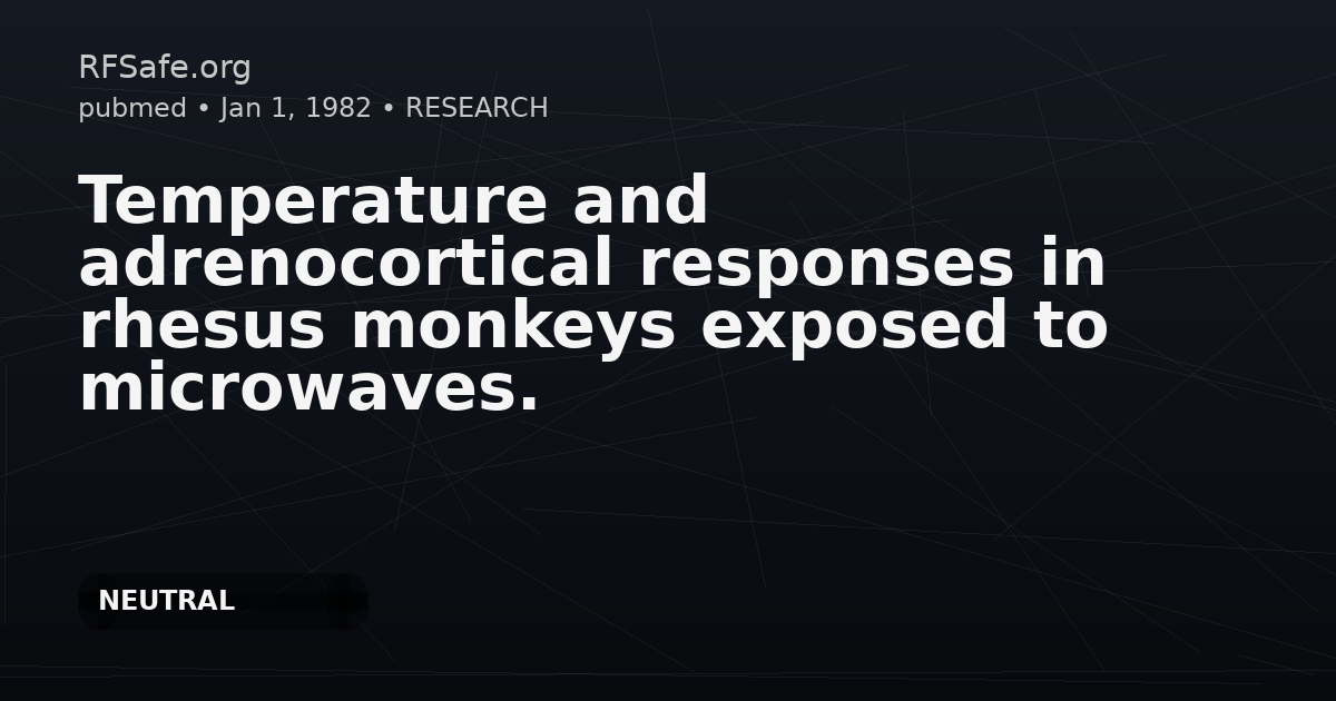 Temperature and adrenocortical responses in rhesus monkeys exposed to microwaves.