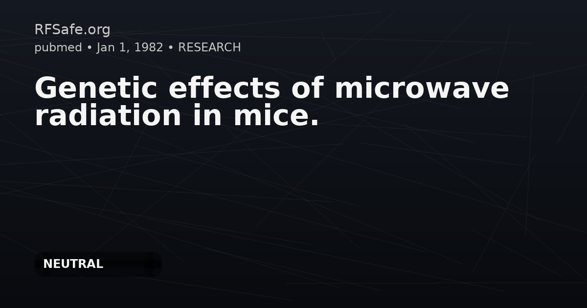 Genetic effects of microwave radiation in mice.