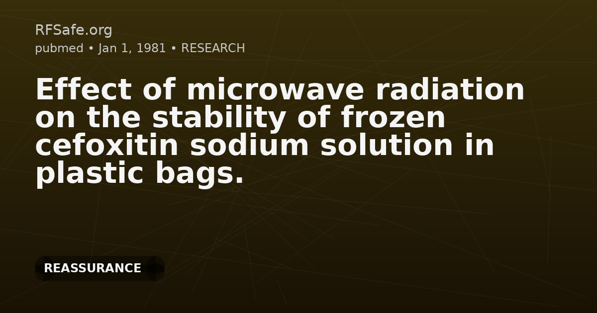 Effect of microwave radiation on the stability of frozen cefoxitin sodium solution in plastic bags.