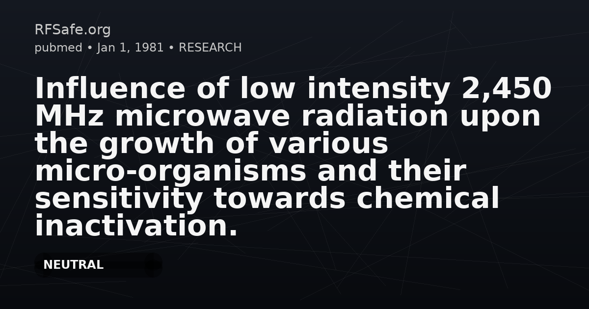 Influence of low intensity 2,450 MHz microwave radiation upon the growth of various micro-organisms and their sensitivity towards chemical inactivation.