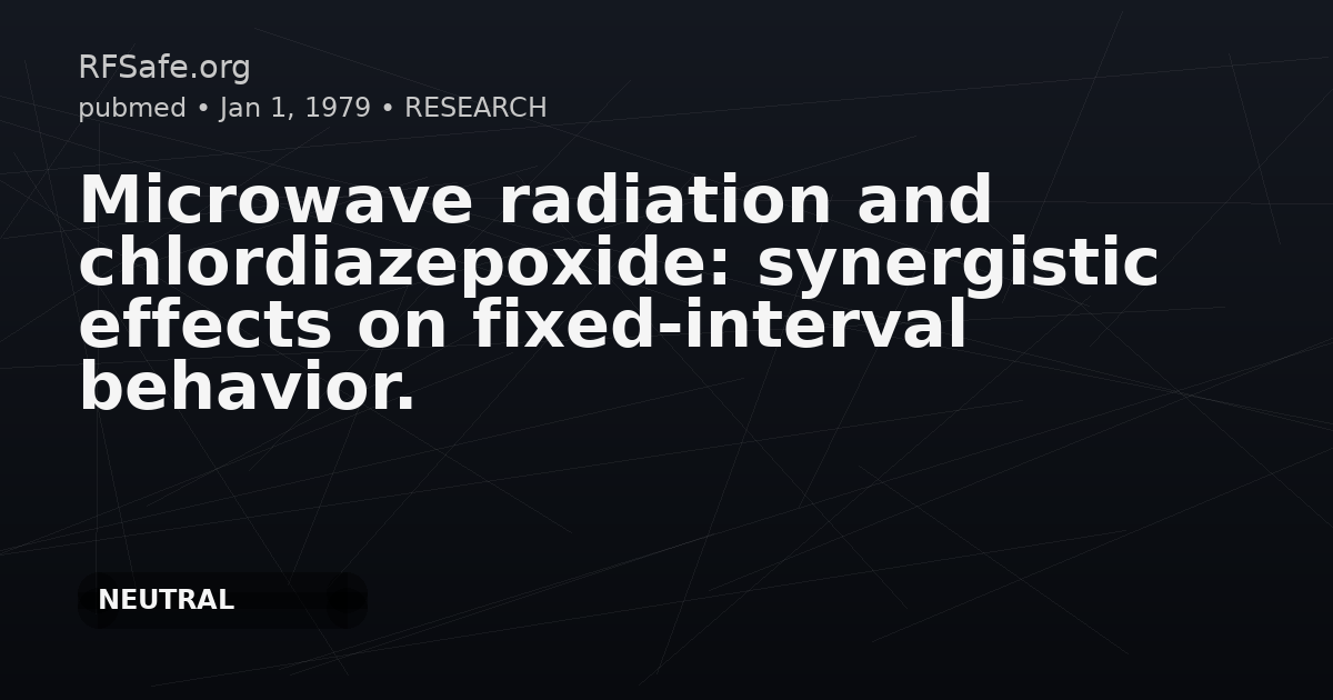 Microwave radiation and chlordiazepoxide: synergistic effects on fixed-interval behavior.