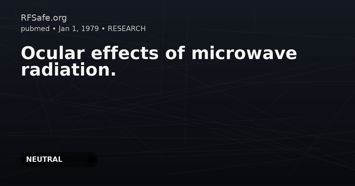 Ocular effects of microwave radiation.