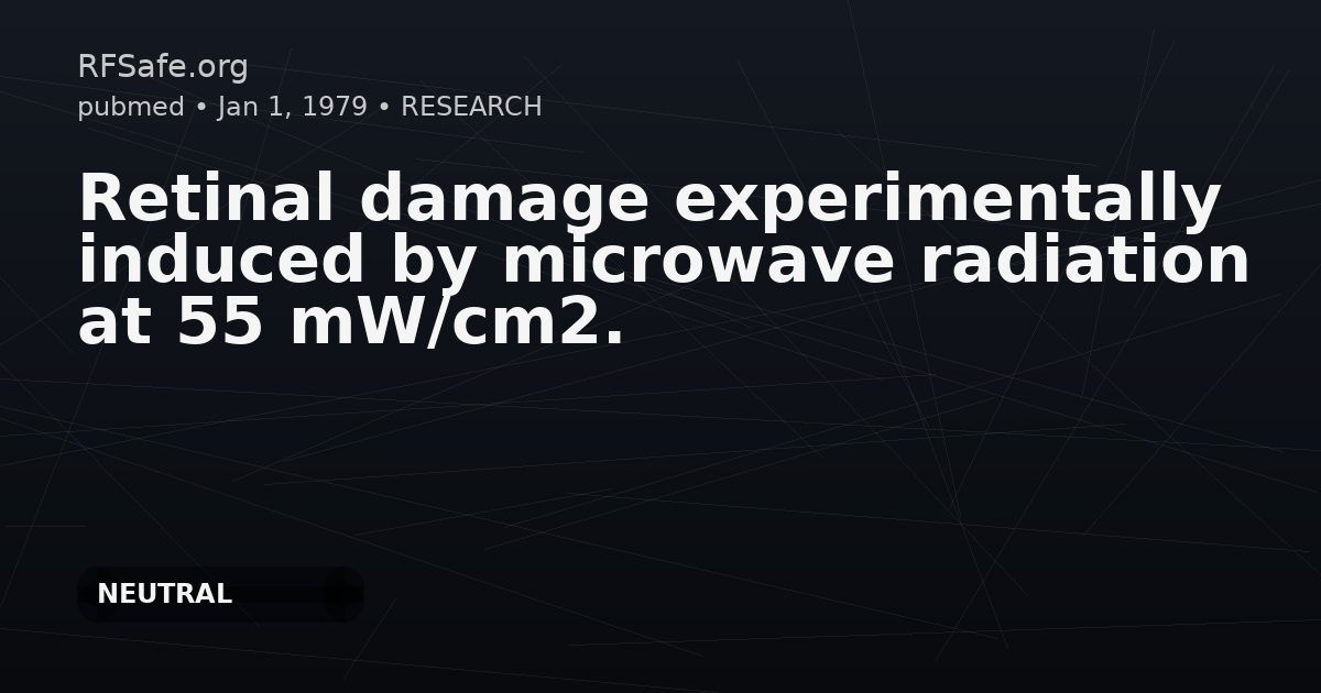 Retinal damage experimentally induced by microwave radiation at 55 mW/cm2.